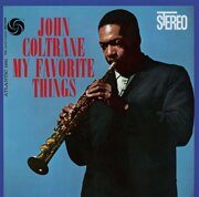 John Coltrane-My Favorite Things (1961)*sealed!!  < 2011 Atlantic LP EC (Виниловая пластинка 1шт) bop-jazz McCoy Tyner